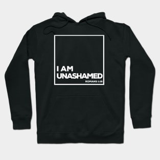 I Am Unashamed Hoodie